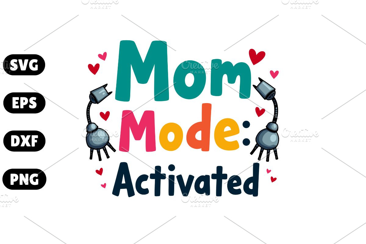 Mom Mode Activated SVG, an Illustration by Awieee1 (Photo 1 of 4)