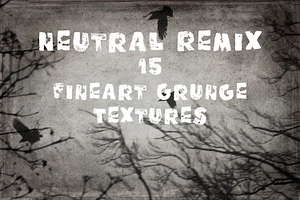 Neutral Remix - 15 Grunge Textures