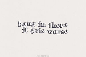 Hang in There It Gets Worse PNG, an Illustration by SharpMarketplace