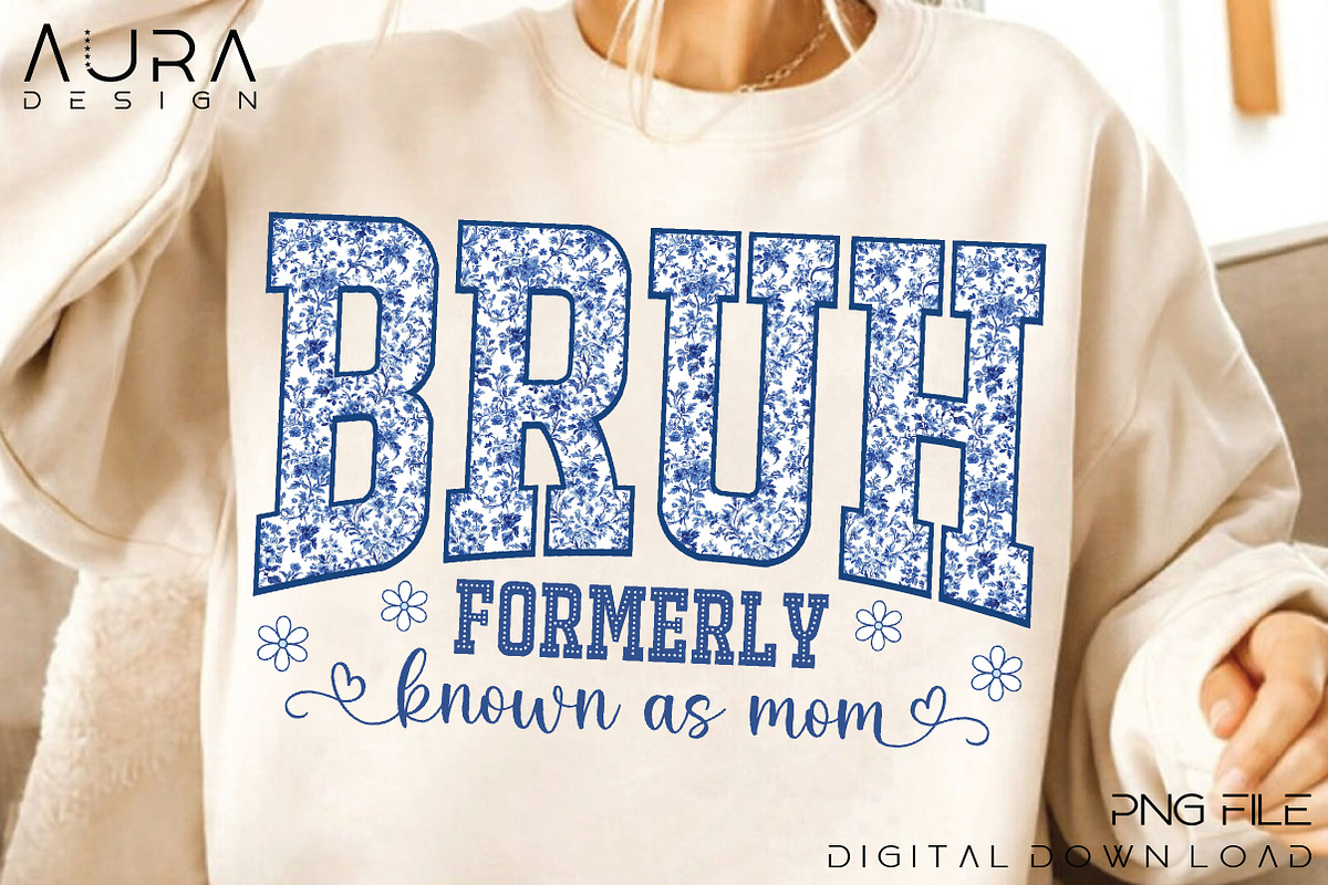 Bruh Formerly Known as Mom” PNG, an Object Graphic by Aura Typeface (Photo 5 of 5)