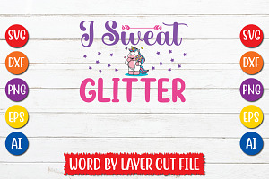 I Sweat Glitter Cut File