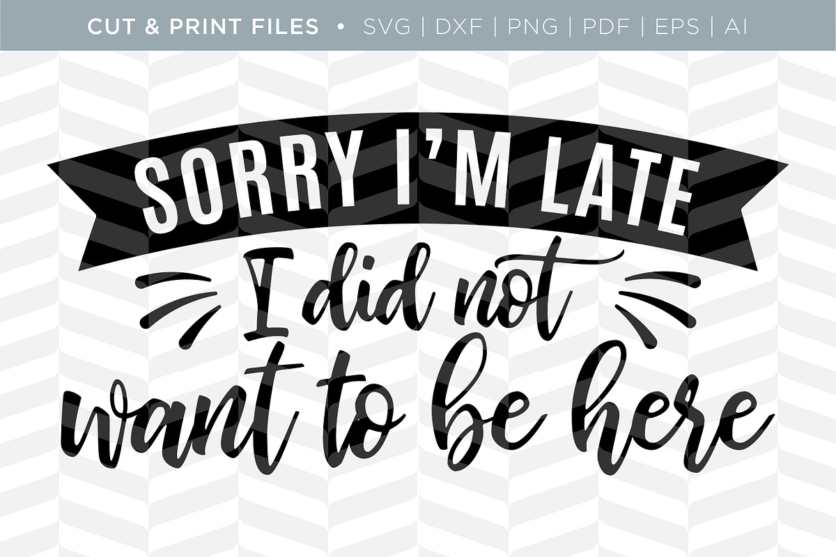 Sorry I'm Late SVG Cut/Print Files, an Illustration by Simply Bright Studio