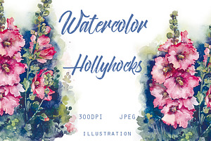 SALE! Watercolor Hollyhocks flowers