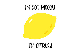 Funny lemon quote design - Im not, a Food Illustration by GraphiShop