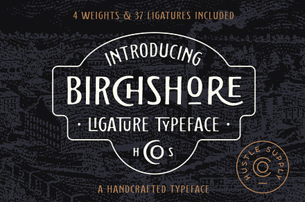 Birchshore - Ligature Font, a Sans Serif Font by Hustle Supply Co.