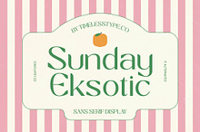 Sunday Eksotic Sans Serif Display